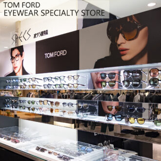 「トム フォード」の眼鏡＆サングラスが500本！都内最大級のTOM FORD EYEWEAR SPECIALTY STOREをレポート！