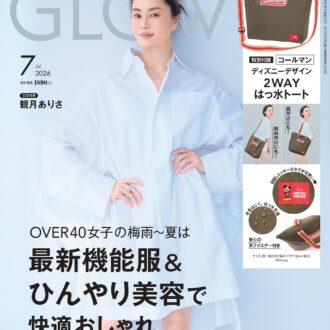 5月28日発売！【GLOW7月号】をチラ見せ　付録はディズニーデザイン コールマン2WAYはっ水トート